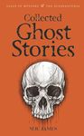 Collected Ghost Stories (Tales of Mystery & The Supernatural)