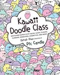 Kawaii Doodle Class: Sketching Super-Cute Tacos, Sushi, Clouds, Flowers, Monsters, Cosmetics, and More