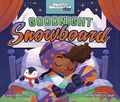 Goodnight Snowboard (Sports Illustrated Kids Bedtime Books)