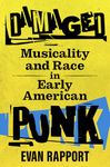 Damaged: Musicality and Race in Early American Punk