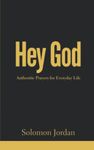 Hey God: Authentic Prayers for Everyday Life