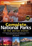 National Geographic Complete National Parks of the United States: Featuring 400+ Parks, Monuments, Battlefields, Historic Sites, Scenic Trails, Recreation Areas and Seashores