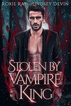 Stolen By The Vampire King (Baton Rouge Vampire Book 2)