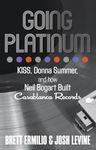 Going Platinum: KISS, Donna Summer, and How Neil Bogart Built Casablanca Records