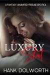 Luxury Slut: A Fantasy Unlimited Freeuse Erotica (Fantasy Unlimited Bed & Breakfast Book 2)