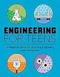 Engineering for Teens: A Beginner's
