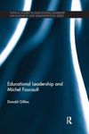 Educational Leadership and Michel Foucault (Critical Studies in Educational Leadership, Management and Administration)