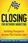 Closing for Network Marketing: Helping our Prospects Cross the Finish Line