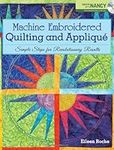 Machine Embroidered Quilting and Applique: Simple Steps for Revolutionary Results