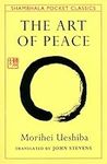The Art of Peace: Teachings of the 