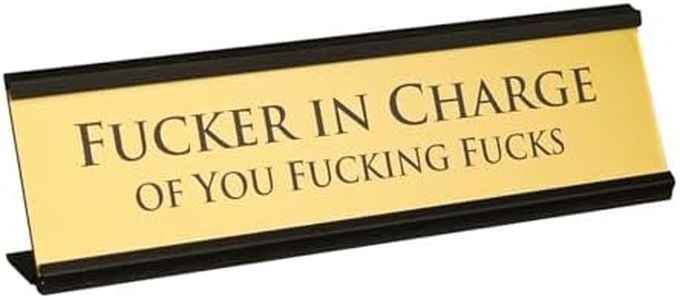 Fucker in Charge of You Fucking Fucks Office Desk Plate Sign - 8x2" Executive Desk Nameplate for Boss, Manager, and Coworker Gifts - Office Desk Accessories