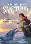 A Dolphin Named Star (Seaside Sanctuary)