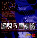 50 Of The Most Influential Blues Songs Of The 20th Century [ORIGINAL RECORDINGS REMASTERED] 2CD SET