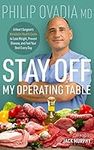 Stay off My Operating Table: A Heart Surgeon’s Metabolic Health Guide to Lose Weight, Prevent Disease, and Feel Your Best Every Day