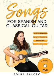 Songs for Spanish and Classical Guitar: Book/DVD, learn 25 songs, 17 guitar technique exercises, TAB and sheet music.