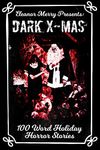 Dark X-Mas Holiday Drabbles: 100 Word Holiday Horror Stories (Holiday Horror Collection Book 1)