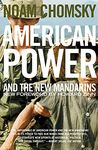 American Power And The New Mandarins: Historical and Political Essays