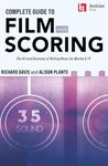 Complete Guide to Film Scoring - 3rd Edition: The Art and Business of Writing Music for Movies and TV