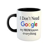 ASHVAH I Don't Need Google My MOM Knows Everything Ceramic Coffee Mug Gift for Mom/Mummy/Mother on Birthday/Mother's Day, Anniversary - Black