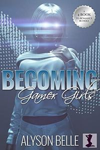 Becoming Gamer Girls: A 4-Book Gender Swap TG Romance Bundle
