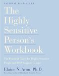 The Highly Sensitive Person's Workbook: A Comprehensive Collection of Pre-tested Exercises Developed to Enhance the Lives of HSP's