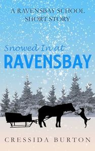 Snowed In at Ravensbay: A Ravensbay School Short Story (The Ravensbay School Stories)