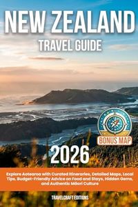 New Zealand Travel Guide: Explore Aotearoa with Curated Itineraries, Detailed Maps, Local Tips, Budget-Friendly Advice on Food and Stays, Hidden Gems, and Authentic Māori Culture
