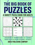 The Great Adult Puzzle Book: Crosswords, Word Searches, Number Searches, Scrambles, Sudoku and Mazes to Test Your Skills