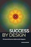 Success By Design: The Essential Bu