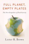 Full Planet, Empty Plates: The New Geopolitics of Food Scarcity