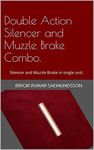 Double Action Silencer and Muzzle Brake Combo.: Silencer and Muzzle Brake in single unit.