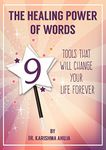 The Healing Power of Words: 9 Tools that will change your life forever