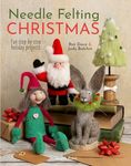 Needle Felting Christmas: Fun step-by-step holiday projects