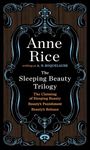 The Sleeping Beauty Trilogy Box Set: The Claiming of Sleeping Beauty; Beauty's Punishment; Beauty's Release
