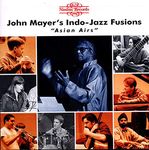 John Mayer's Indo: Jazz Fusions: Asian Airs