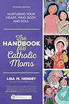 The Handbook for Catholic Moms: Nur