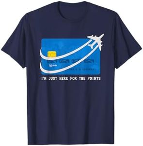 I'm Just Here For The Points Credit Card Miles Churning Gift T-Shirt