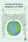 Coping with Dyslexia, Dysgraphia and ADHD: A Global Perspective