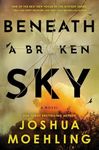 Beneath a Broken Sky: A Novel (Ben 