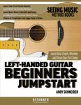 Left-Handed Guitar Beginners Jumpstart: Learn Basic Chords, Rhythms and Strum Your First Songs