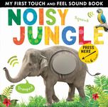 Noisy Jungle (My First Touch and Feel Sound Book)