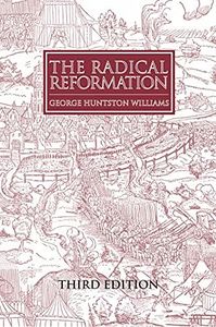 'The Radical Reformation (3rd ed)