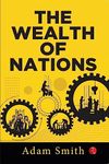 The Wealth of Nations [Original Edition (Complete), Premium Paperback]