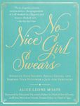 No Nice Girl Swears: Notes on High Society, Social Graces, and Keeping Your Wits from a Jazz-Age Debutante