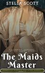 The Maids Master: Victorian Servant Erotic Short Story (Domestic Service Training Erotica Series Book 2)