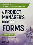 A Project Manager's Book of Forms: A Companion to the PMBOK Guide