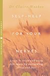 SELF-HELP FOR YOUR NERVES: Learn to relax and enjoy life again by overcoming stress, anxiety, and fear