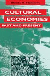 Cultural Economies Past and Present: 0018 (Texas Press Sourcebooks in Anthropology)
