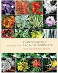 Plants for the Tropical Xeriscape: A Gardener's Guide