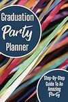 Graduation Party Planner: Step-by-S